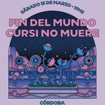 Fin del Mundo + Cursi No Muere en Córdoba