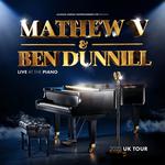 Mathew V & Ben Dunnill: Live at The Piano (UK Tour)