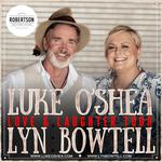 Luke O'Shea and Lyn Bowtell - Love & Laughter @ Robertson Public House and Kitchen 