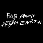 Far Away From Earth
