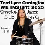 Terri Lyne Carrington We Insist 2025! Residency