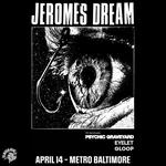 JEROME'S DREAM w/ Psychic Graveyard, Eyelet and GLOOP