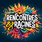 Festival Rencontres et Racines 2025