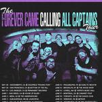 FOREVER CAME CALLING ALL CAPTAINS TOUR