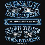 Sunami + Headbussa + Slug Gore & Guests