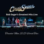 Classic Seger: Bob Seger's Greatest Hits Live