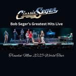 Classic Seger: Bob Seger's Greatest Hits Live