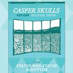 Casper Skulls Release Show