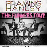 Framing Hanley - The Flowers Tour