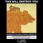 This Will Destroy You 20th Anniversary Tour