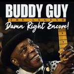 Buddy Guy: Damn Right Encore