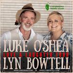 Luke O'Shea and Lyn Bowtell - Love & Laughter @ The Irish Club, Canberra