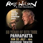 Ross Wilson & The Peaceniks - Now Listen! We’re Steppin’ Out! - 50 Years Of Hits Tour