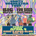 Oddity Orchestra Tour starring Big Blitz + You Bred Raptors?