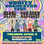 Oddity Orchestra Tour starring Big Blitz + You Bred Raptors?