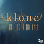 Klone + The Old Dead Tree