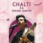 Chalti Ka Naam Jamun