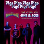 Pigs Pigs Pigs Pigs Pigs Pigs Pigs - Death Hilarious Tour w/ Rickshaw Billie's Burger Patrol
