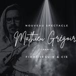 Mathieu Grégoire chante Fiori & Séguin & Cie