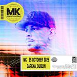 MK @ 3Arena, Dublin