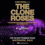 The Clone Roses + DJ Dave Sweetmore