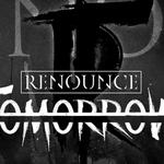 Renounce Tomorrow