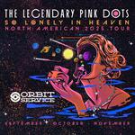The Legendary Pink Dots w/ Orbit Service