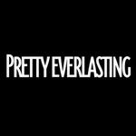 Pretty Everlasting