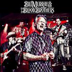 Bill Murray & His Blood Brothers