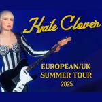 KATE CLOVER EUROPEAN/UK SUMMER TOUR 2025