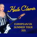 KATE CLOVER EUROPEAN/UK SUMMER TOUR 2025