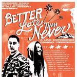 The Better Late Than Never Tour