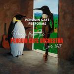 Penguin Cafe performs Music from the Penguin Cafe Orchestra