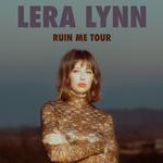 LERA LYNN -- RUIN ME TOUR