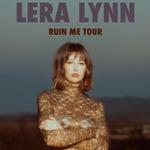 LERA LYNN -- RUIN ME TOUR