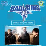95X Presents BAD SUNS wig/ KOPPS, BOY JR.