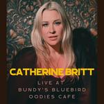 Catherine Britt @ Oodies Cafe Bundy’s Bluebird