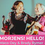 Morjens! Hello! Family Concert with Maco Oey & Brady Rymer