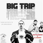 The Big Trip Tour: Big Trip, Austin Awake, Lil Brows & more