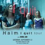 HAIM - I quit tour