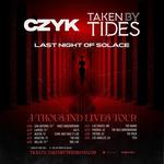 CZYK / Taken By Tides / Last Night of Solace (A Thousand Lives Tour) (TUCSON, AZ)