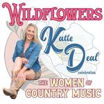 WILDFLOWERS: Katie Deal celebrates the Women of Country Music