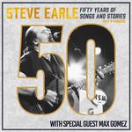 Steve Earle 50th Anniversary Tour with Special Guest Max Gomez