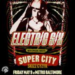 (SOLD OUT) ELECTRIC SIX w/ Super City and DJ Skizz Cyzyk