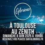 Glorious au zénith de Toulouse