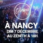 Glorious à Nancy au Zénith