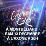 Glorious & Exo à Montbéliard