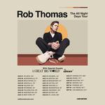 The All Night Days Tour (supporting Rob Thomas)