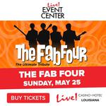 The Fab Four: The Ultimate Tribute in Concert at Live! Event Center Louisiana