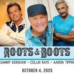 Roots & Boots Featuring Sammy Kershaw, Collin Raye & Aaron Tippin